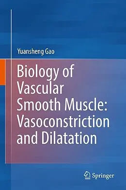 E-Book (pdf) Biology of Vascular Smooth Muscle: Vasoconstriction and Dilatation von Yuansheng Gao