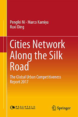 Livre Relié Cities Network Along the Silk Road de Pengfei Ni, Ruxi Ding, Marco Kamiya