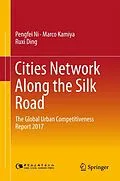 E-Book (pdf) Cities Network Along the Silk Road von Pengfei Ni, Marco Kamiya, Ruxi Ding
