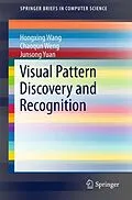 E-Book (pdf) Visual Pattern Discovery and Recognition von Hongxing Wang, Chaoqun Weng, Junsong Yuan