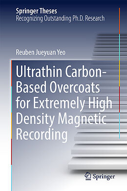 Livre Relié Ultrathin Carbon-Based Overcoats for Extremely High Density Magnetic Recording de Reuben Jueyuan Yeo
