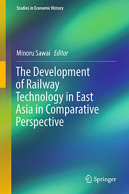 Livre Relié The Development of Railway Technology in East Asia in Comparative Perspective de 