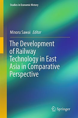 eBook (pdf) The Development of Railway Technology in East Asia in Comparative Perspective de 