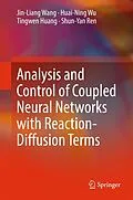 E-Book (pdf) Analysis and Control of Coupled Neural Networks with Reaction-Diffusion Terms von Jin-Liang Wang, Huai-Ning Wu, Tingwen Huang