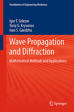 Fester Einband Wave Propagation and Diffraction von Igor T. Selezov, Ivan S. Gandzha, Yuriy G. Kryvonos