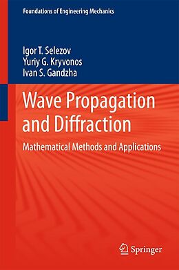 E-Book (pdf) Wave Propagation and Diffraction von Igor T. Selezov, Yuriy G. Kryvonos, Ivan S. Gandzha