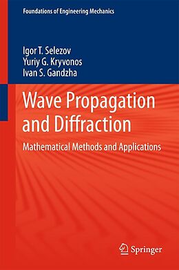 eBook (pdf) Wave Propagation and Diffraction de Igor T. Selezov, Yuriy G. Kryvonos, Ivan S. Gandzha