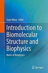E-Book (pdf) Introduction to Biomolecular Structure and Biophysics von 