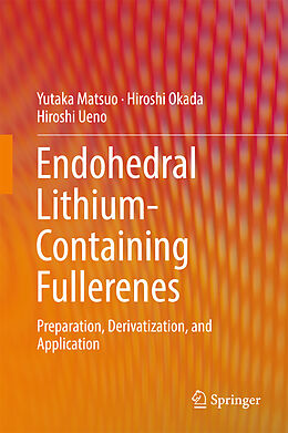 Livre Relié Endohedral Lithium-containing Fullerenes de Yutaka Matsuo, Hiroshi Ueno, Hiroshi Okada