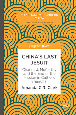 Fester Einband China's Last Jesuit von Amanda C R Clark