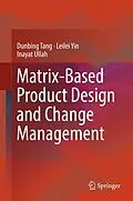 E-Book (pdf) Matrix-based Product Design and Change Management von Dunbing Tang, Leilei Yin, Inayat Ullah