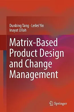E-Book (pdf) Matrix-based Product Design and Change Management von Dunbing Tang, Leilei Yin, Inayat Ullah