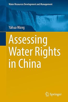 E-Book (pdf) Assessing Water Rights in China von Yahua Wang