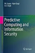 E-Book (pdf) Predictive Computing and Information Security von P. K. Gupta, Vipin Tyagi, S. K. Singh