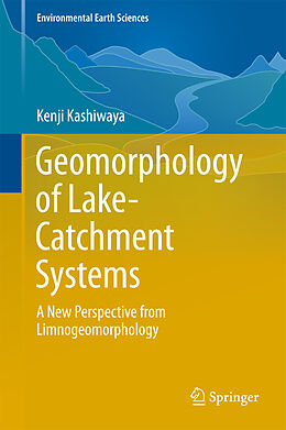 Livre Relié Geomorphology of Lake-Catchment Systems de Kenji Kashiwaya