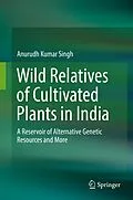 E-Book (pdf) Wild Relatives of Cultivated Plants in India von Anurudh Kumar Singh