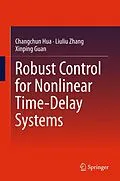 E-Book (pdf) Robust Control for Nonlinear Time-Delay Systems von Changchun Hua, Liuliu Zhang, Xinping Guan