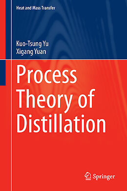 Livre Relié Process Theory of Distillation de Kuo-Tsung Yu, Xigang Yuan