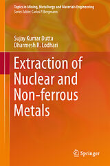 Livre Relié Extraction of Nuclear and Non-ferrous Metals de Dharmesh R. Lodhari, Sujay Kumar Dutta