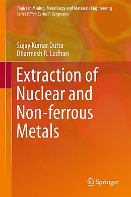 eBook (pdf) Extraction of Nuclear and Non-ferrous Metals de Sujay Kumar Dutta, Dharmesh R. Lodhari