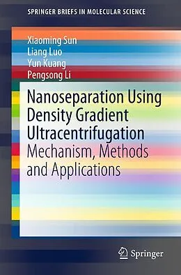 E-Book (pdf) Nanoseparation Using Density Gradient Ultracentrifugation von Xiaoming Sun, Liang Luo, Yun Kuang