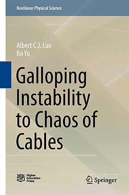 Livre Relié Galloping Instability to Chaos of Cables de Bo Yu, Albert C. J. Luo