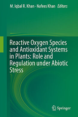 Livre Relié Reactive Oxygen Species and Antioxidant Systems in Plants: Role and Regulation under Abiotic Stress de 