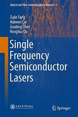 E-Book (pdf) Single Frequency Semiconductor Lasers von Zujie Fang, Haiwen Cai, Gaoting Chen