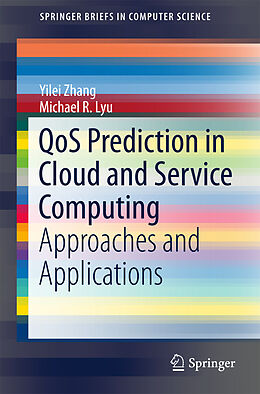 Couverture cartonnée Qos Prediction in Cloud and Service Computing de Yilei Zhang, Michael R Lyu