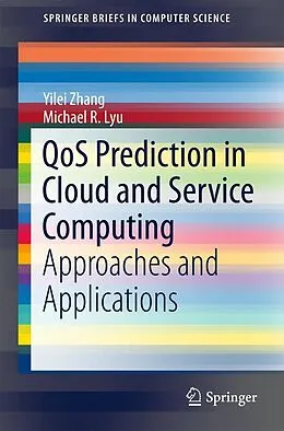 E-Book (pdf) QoS Prediction in Cloud and Service Computing von Yilei Zhang, Michael R. Lyu