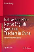 E-Book (pdf) Native and Non-Native English Speaking Teachers in China von Zheng Huang