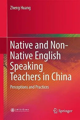 E-Book (pdf) Native and Non-Native English Speaking Teachers in China von Zheng Huang