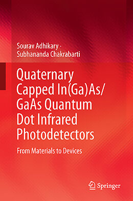 Livre Relié Quaternary Capped In(Ga)As/GaAs Quantum Dot Infrared Photodetectors de Subhananda Chakrabarti, Sourav Adhikary