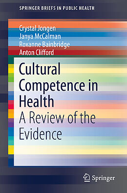 Couverture cartonnée Cultural Competence in Health de Crystal Jongen, Anton Clifford, Roxanne Bainbridge