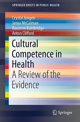 E-Book (pdf) Cultural Competence in Health von Crystal Jongen, Janya Mccalman, Roxanne Bainbridge