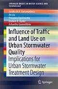 E-Book (pdf) Influence of Traffic and Land Use on Urban Stormwater Quality von Janaka M. A. Gunawardena, An Liu, Prasanna Egodawatta