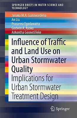 eBook (pdf) Influence of Traffic and Land Use on Urban Stormwater Quality de Janaka M. A. Gunawardena, An Liu, Prasanna Egodawatta