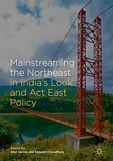 eBook (pdf) Mainstreaming the Northeast in India's Look and Act East Policy de 