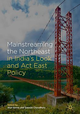 eBook (pdf) Mainstreaming the Northeast in India's Look and Act East Policy de 