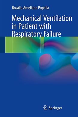E-Book (pdf) Mechanical Ventilation in Patient with Respiratory Failure von Rosalia Ameliana Pupella