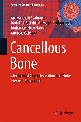 E-Book (pdf) Cancellous Bone von Ardiyansyah Syahrom, Mohd Al-Fatihhi Bin Mohd Szali Januddi, Muhamad Noor Harun