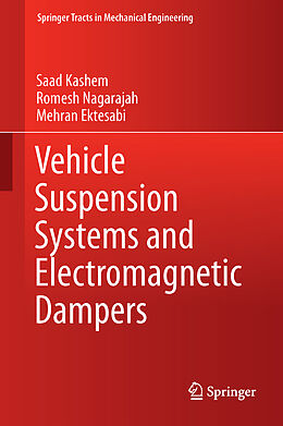 Fester Einband Vehicle Suspension Systems and Electromagnetic Dampers von Saad Kashem, Mehran Ektesabi, Romesh Nagarajah