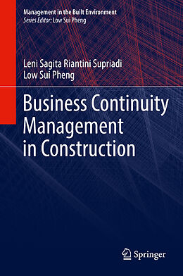 Livre Relié Business Continuity Management in Construction de Low Sui Pheng, Leni Sagita Riantini Supriadi