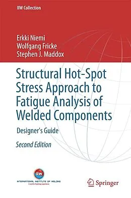 E-Book (pdf) Structural Hot-Spot Stress Approach to Fatigue Analysis of Welded Components von Erkki Niemi, Wolfgang Fricke, Stephen J. Maddox
