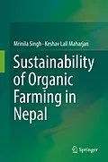 E-Book (pdf) Sustainability of Organic Farming in Nepal von Mrinila Singh, Keshav Lall Maharjan