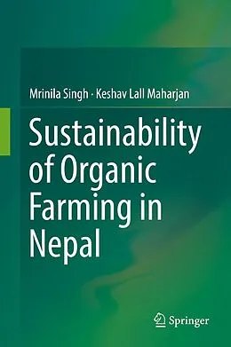 E-Book (pdf) Sustainability of Organic Farming in Nepal von Mrinila Singh, Keshav Lall Maharjan