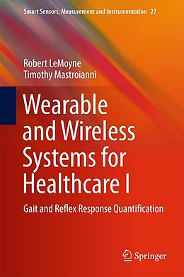 eBook (pdf) Wearable and Wireless Systems for Healthcare I de Robert Lemoyne, Timothy Mastroianni