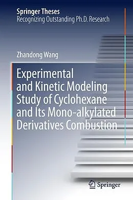 E-Book (pdf) Experimental and Kinetic Modeling Study of Cyclohexane and Its Mono-alkylated Derivatives Combustion von Zhandong Wang