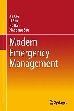 E-Book (pdf) Modern Emergency Management von Jie Cao, Li Zhu, He Han