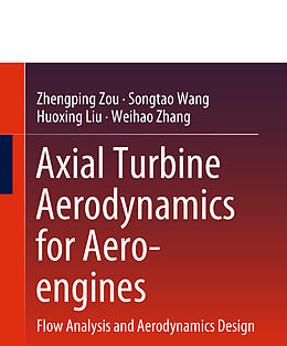Fester Einband Axial Turbine Aerodynamics for Aero-engines von Zhengping Zou, Weihao Zhang, Huoxing Liu
